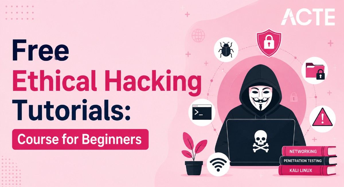 Ethical Hacking Tutorials Course for Beginners