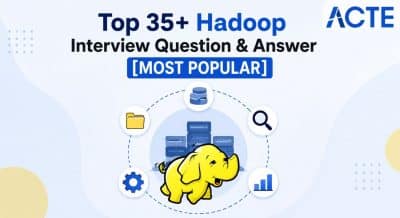 Top 35+ Hadoop Interview Question & Answer [MOST POPULAR] Interview Question