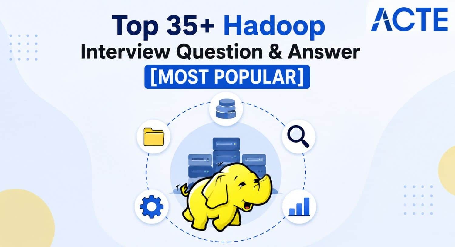 Top 35+ Hadoop Interview Question & Answer [MOST POPULAR] Interview Question