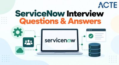ServiceNow Interview Questions & Answers