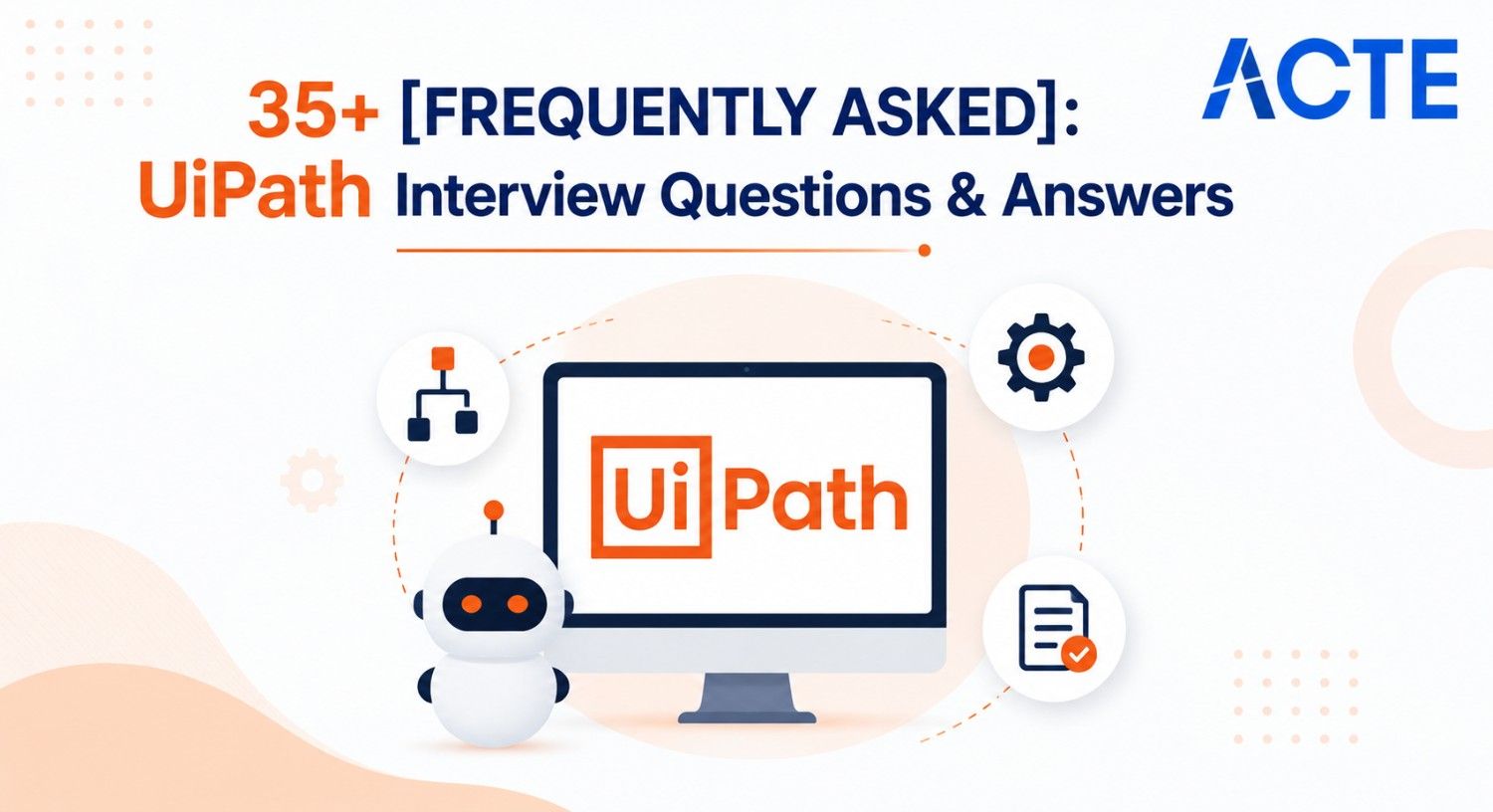 35+ [FREQUENTLY ASKED]: UiPath Interview Questions & Answers Interrview Question