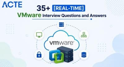 35+ [REAL-TIME] VMware Interview Questions and Answers Interview Question
