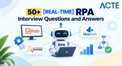50+ [REAL-TIME] RPA Interview Questions and Answers