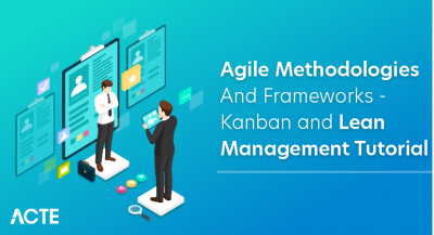 Agile Methodologies and Frameworks- Kanban and Lean Management Tutorial