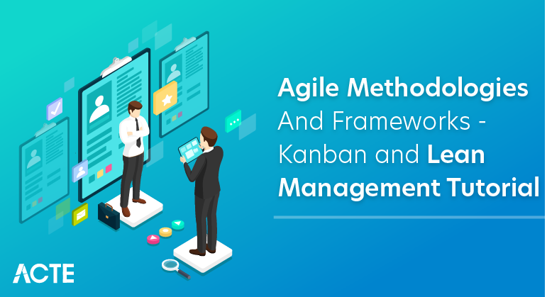Agile Methodologies and Frameworks- Kanban and Lean Management Tutorial