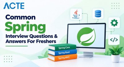 Common Spring Interview Questions & Answers For Freshers