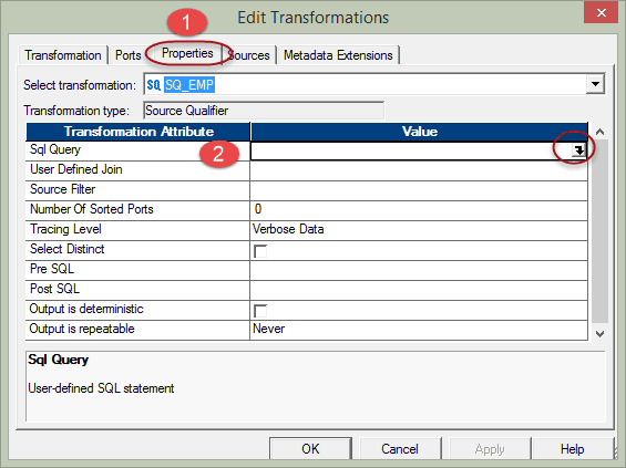 Double click on the source Qualifier transformation "SQ_EMP". It will open edit transformation property window for it-Informatica Transformations Tutorial