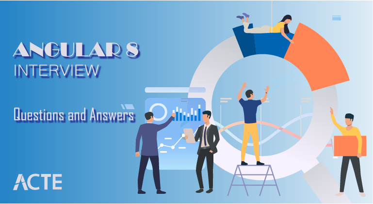 Angular 8 Interview Questions and Answers