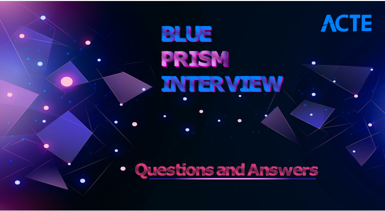 Blue Prism Interview Questions and Answers