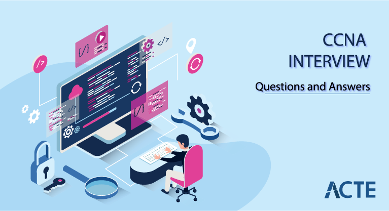 CCNA Interview Questions and Answers
