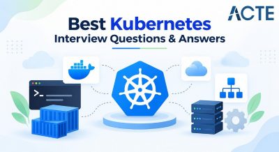 Best Kubernetes Interview Questions & Answers