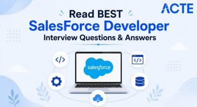 Read BEST SalesForce Developer Interview Questions & Answers Interview Question