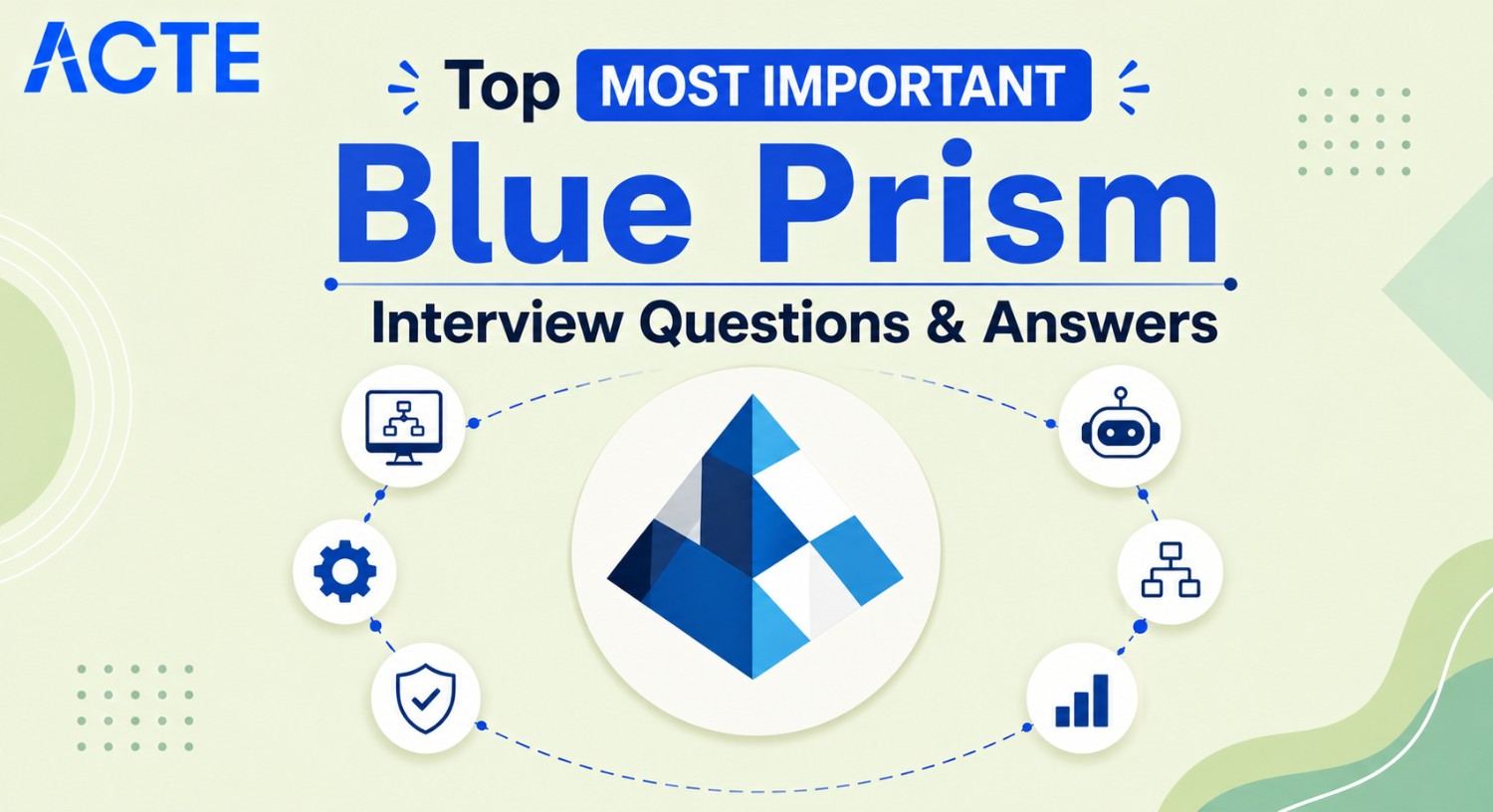 Top MOST IMPORTANT Blue Prism Interview Questions & Answers Interview Question