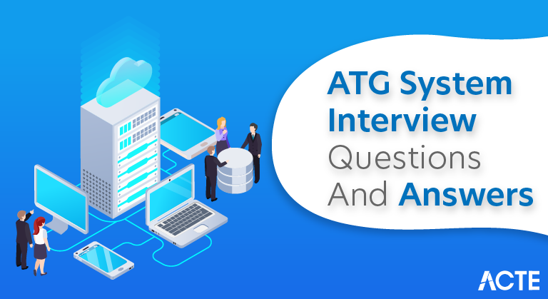 ATG System Interview Questions and Answers