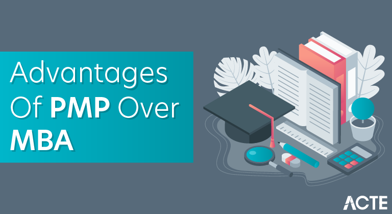 Advantages of PMP over MBA