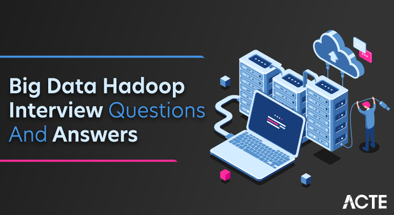 Big Data Hadoop Interview Questions and Answers