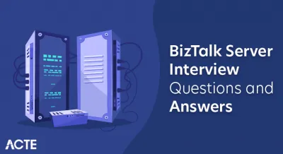 BizTalk Server Interview Questions and Answers