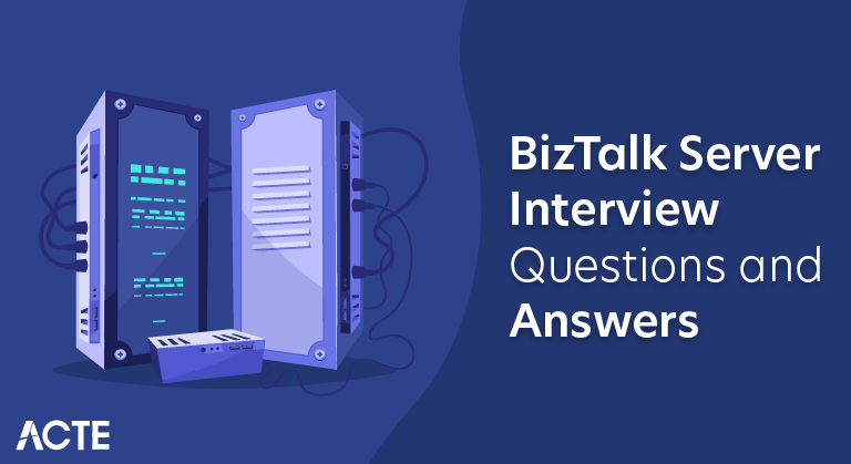 BizTalk Server Interview Questions and Answers