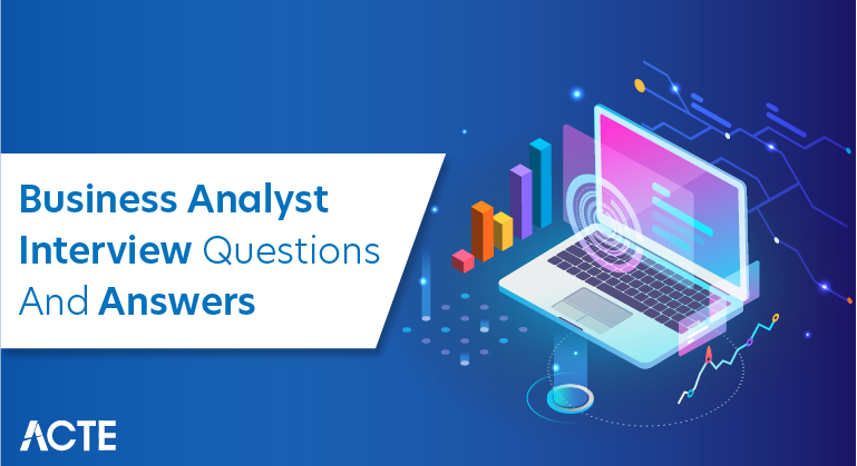Business Analyst Interview Questions and Answers