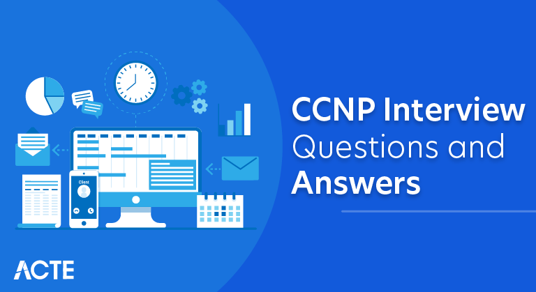 CCNP Interview Questions and Answers