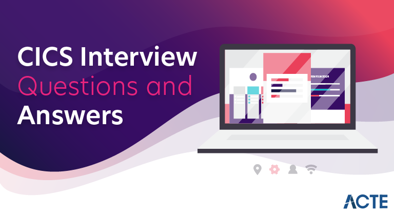 CICS Interview Questions and Answers