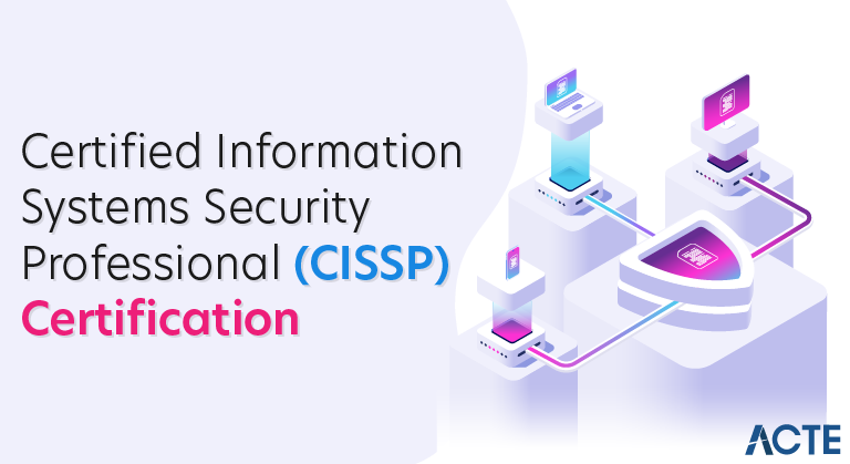 Certified Information Systems Security Professional (CISSP) Certification