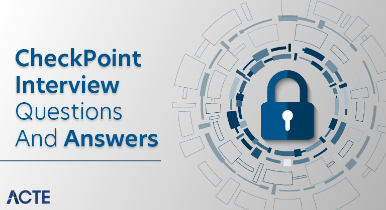 CheckPoint Interview Questions and Answers