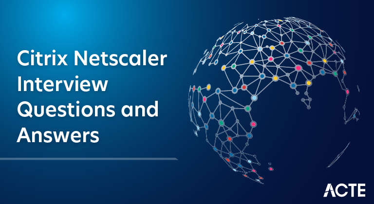 Citrix Netscaler Interview Questions and Answers