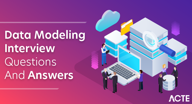 Data Modeling Interview Questions and Answers