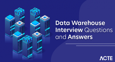 Data Warehouse Interview Questions and Answers