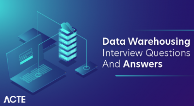 Data Warehousing Interview Questions and Answers
