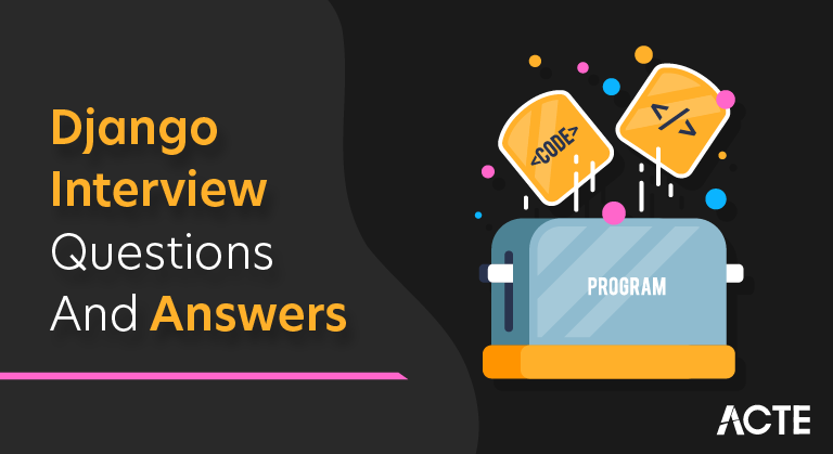 Django Interview Questions and Answers