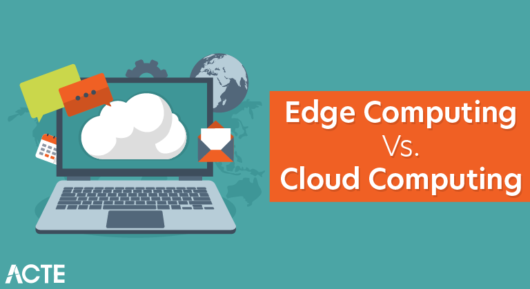Edge Computing Vs Cloud Computing