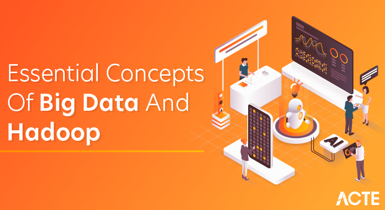 Essential Concepts of Big Data and Hadoop