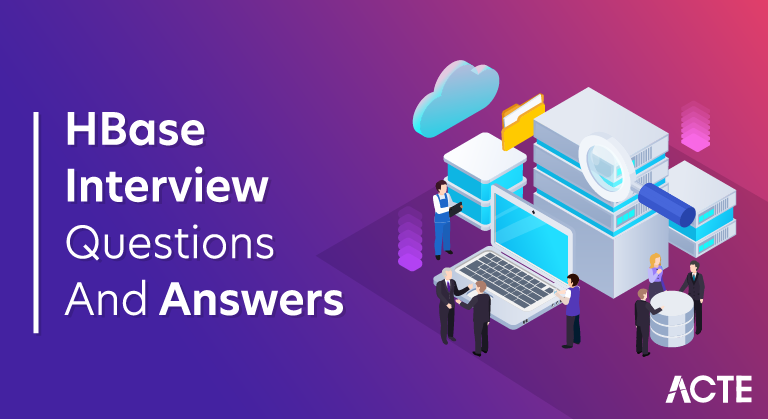 HBase Interview Questions and Answers