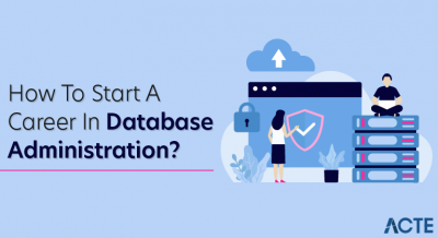 How To Start a Career in Database Administration