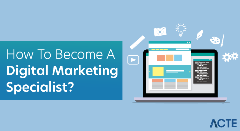 How to Become a Digital Marketing Specialist