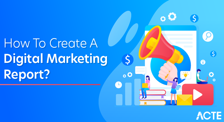 How to Create a Digital Marketing Report
