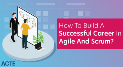 How to build a successful Career in Agile and Scrum