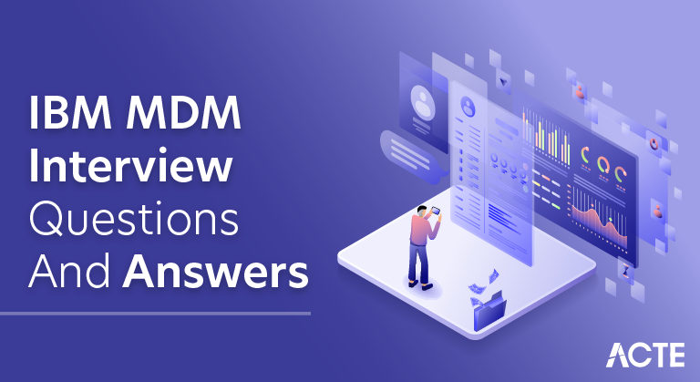 IBM MDM Interview Questions and Answers
