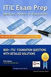 ITIL Exam Prep Questions, Answers, & Explanations: 800+ ITIL Foundation Questions with Detailed Solutions