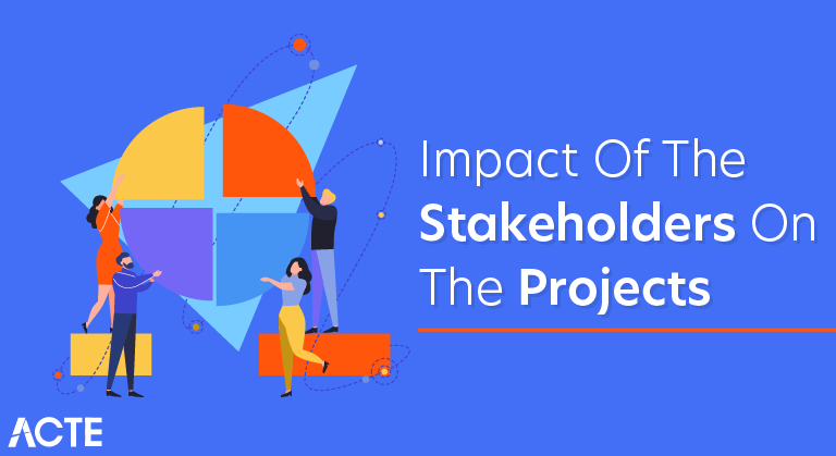 Impact of the stakeholders on the projects