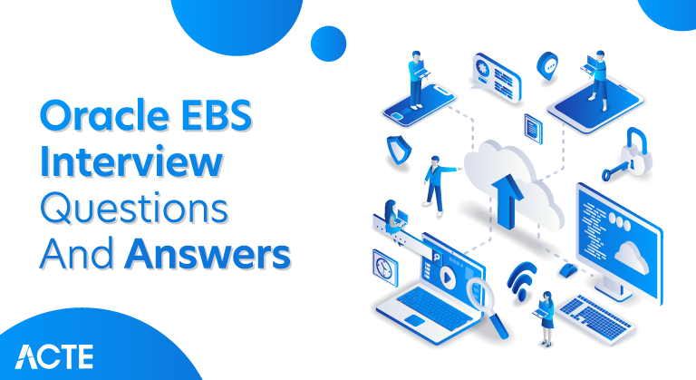 Oracle EBS Interview Questions and Answers