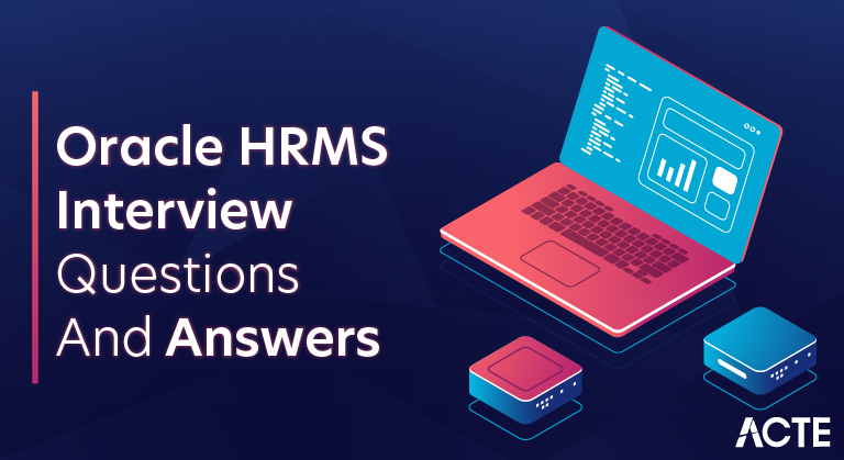 Oracle HRMS Interview Questions and Answers
