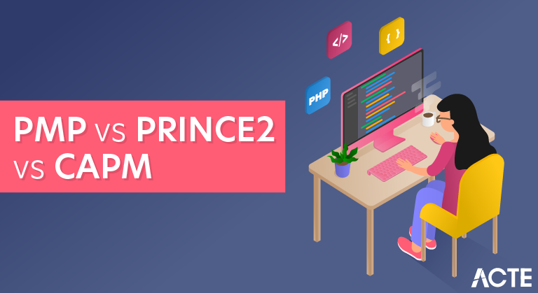 PMP® Vs PRINCE2® Vs CAPM®