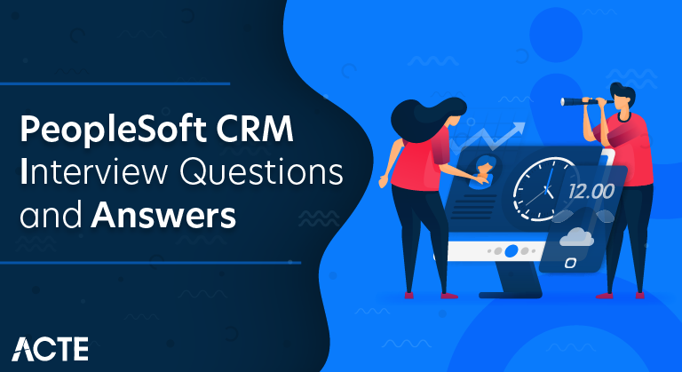 PeopleSoft CRM Interview Questions and Answers