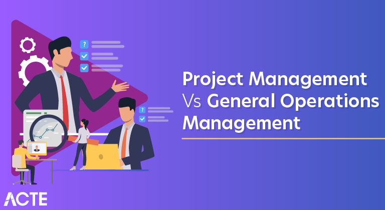 Project Management Vs General Operations Management