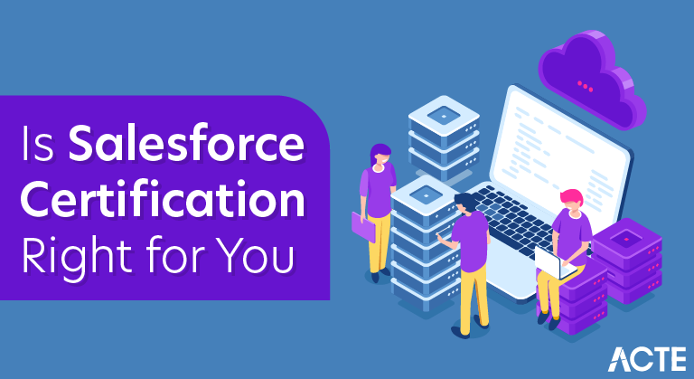 Questions that Will Help You Decide if a Salesforce Certification is Right for You