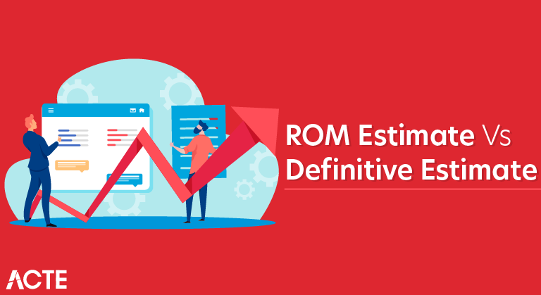 ROM Estimate Vs Definitive Estimate