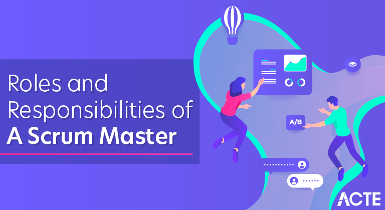 Roles and Responsibilities of A Scrum Master